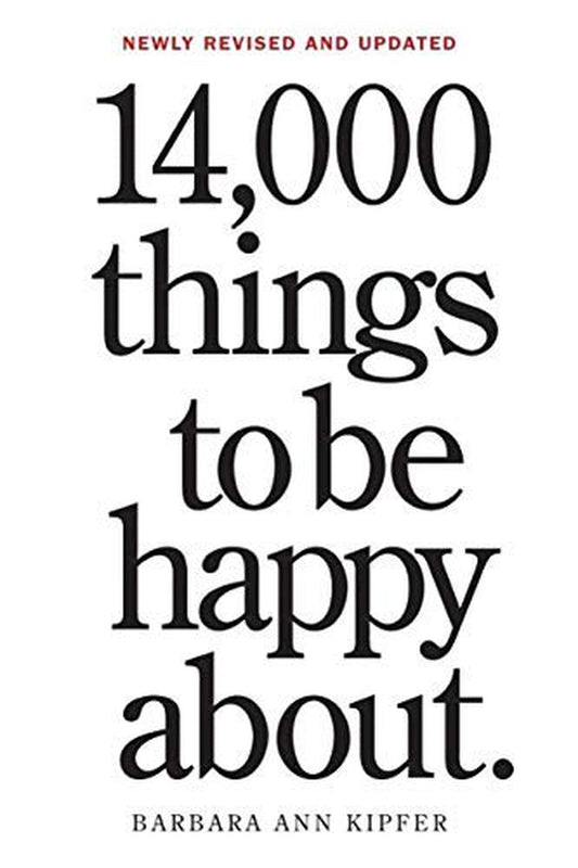 14,000 Things to Be Happy About.: Newly Revised and Updated, Pre-Owned Paperback 0761181806 9780761181804 Barbara Ann Kipfer