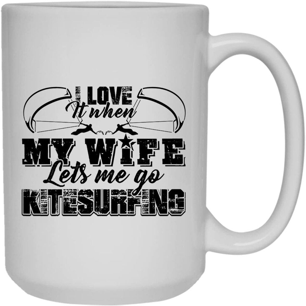 Kitesurfing White Mugs - Lets Me Go Kitesurfing Ceramic Coffee Mug 15Oz